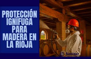 Protección Ignífuga para Madera en La Rioja